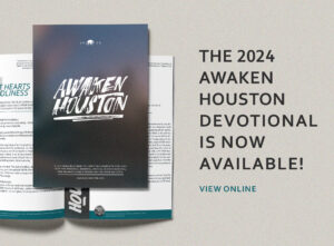 The 2024 Awaken Houston Devotional is now available!